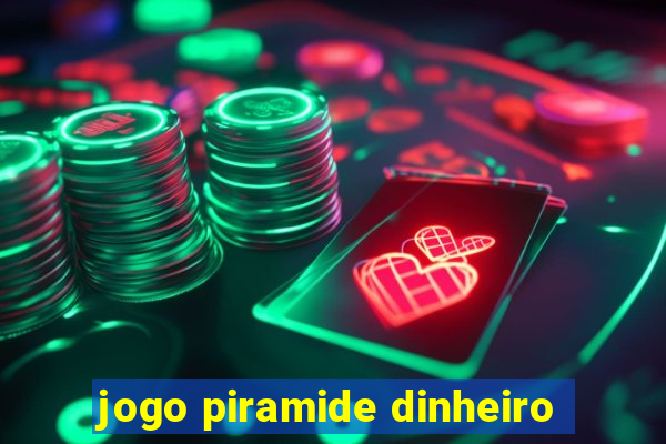 jogo piramide dinheiro